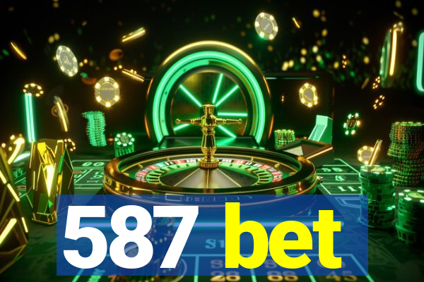 587 bet